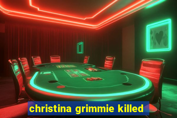 christina grimmie killed